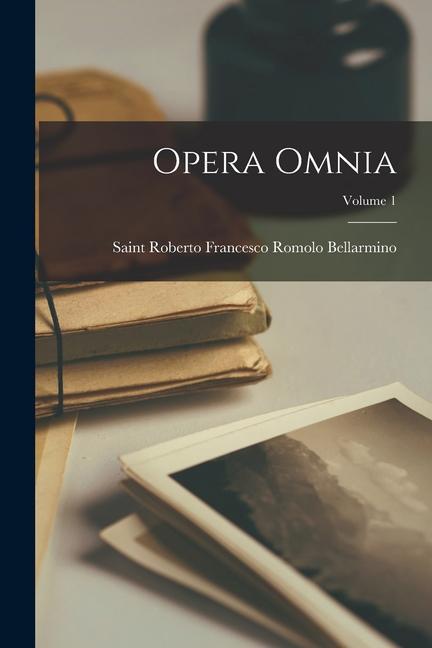 Knjiga Opera omnia; Volume 1 Roberto Francesco Romolo... Bellarmino