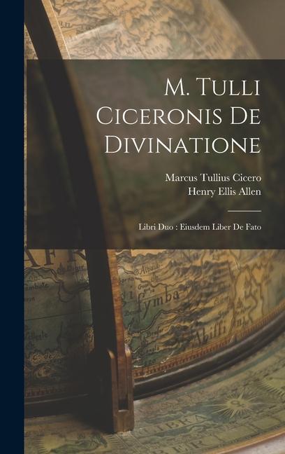 Książka M. Tulli Ciceronis De Divinatione: Libri Duo: Eiusdem Liber De Fato Henry Ellis Allen