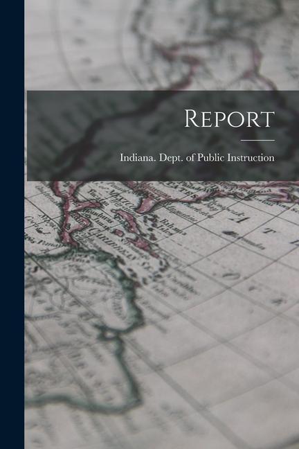 Knjiga Report Indiana. Dept. of Public Instruction