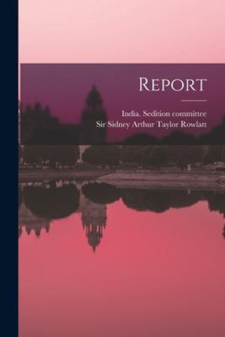 Knjiga Report Sidney Arthur Taylor Rowlatt