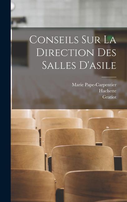 Kniha Conseils Sur La Direction Des Salles D'asile Gratiot