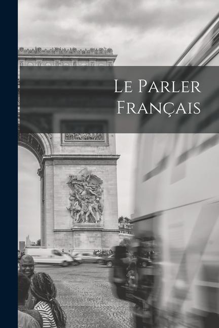 Knjiga Le Parler Français Anonymous