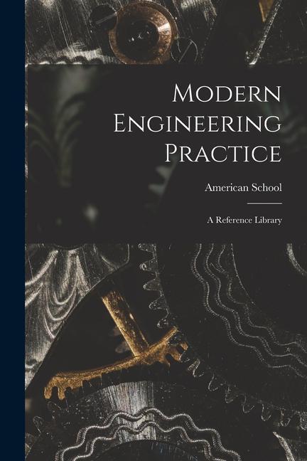 Knjiga Modern Engineering Practice: A Reference Library Ill.) American School (Chicago