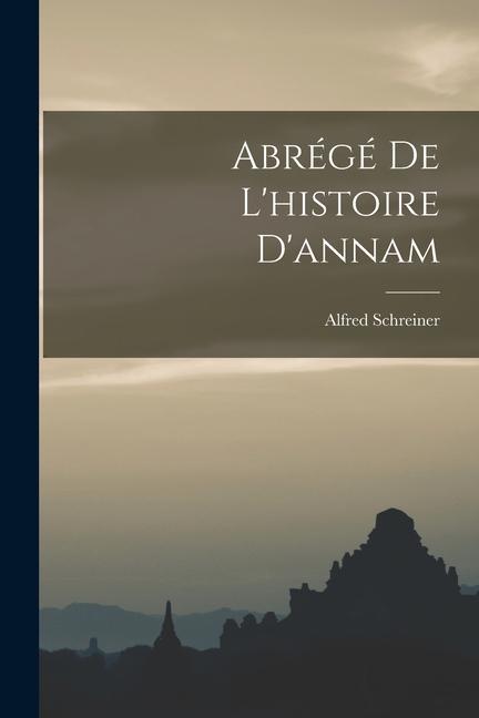 Knjiga Abrégé De L'histoire D'annam Alfred Schreiner