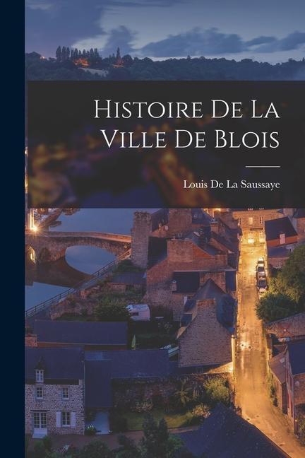 Carte Histoire De La Ville De Blois 