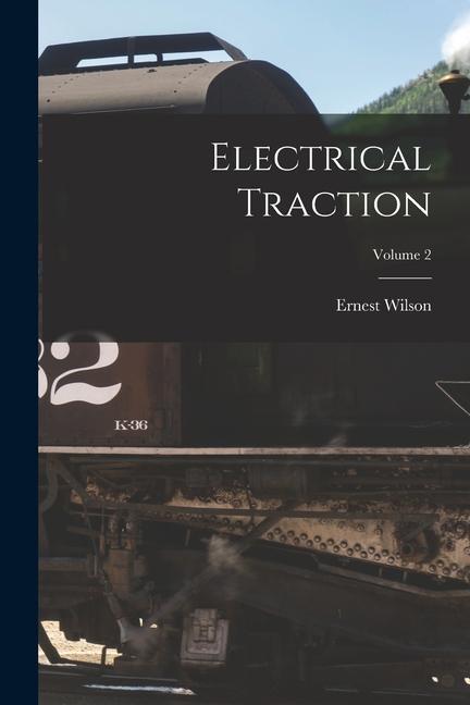 Carte Electrical Traction; Volume 2 