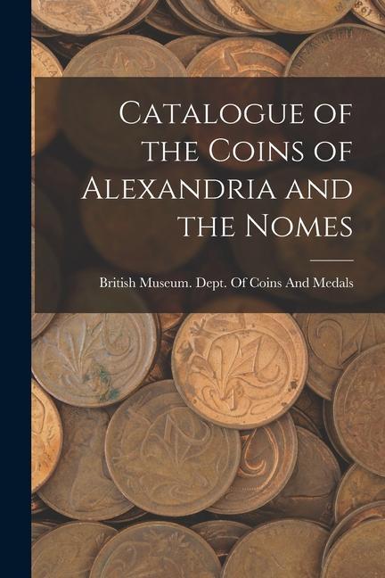Carte Catalogue of the Coins of Alexandria and the Nomes 