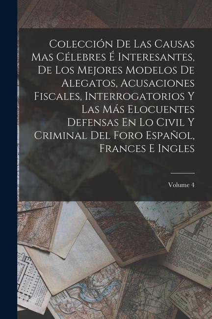 Βιβλίο Colección De Las Causas Mas Célebres É Interesantes, De Los Mejores Modelos De Alegatos, Acusaciones Fiscales, Interrogatorios Y Las Más Elocuentes De 