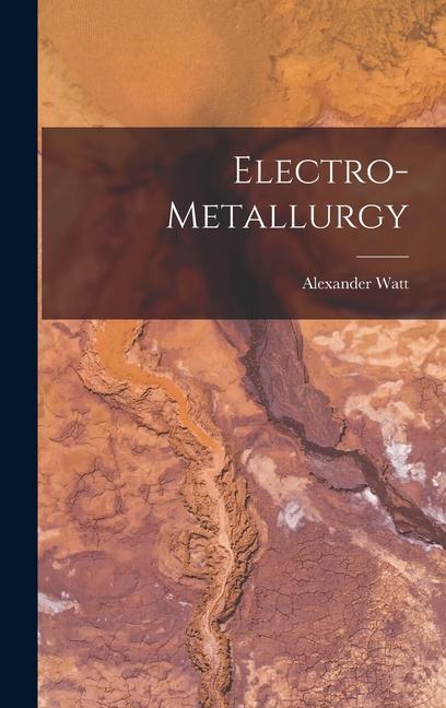 Książka Electro-Metallurgy Alexander Watt
