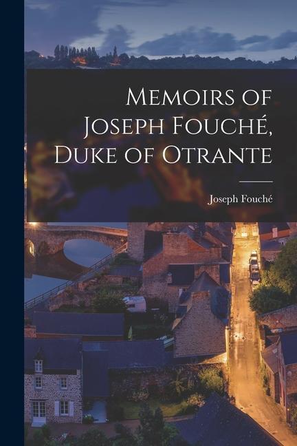Kniha Memoirs of Joseph Fouché, Duke of Otrante 