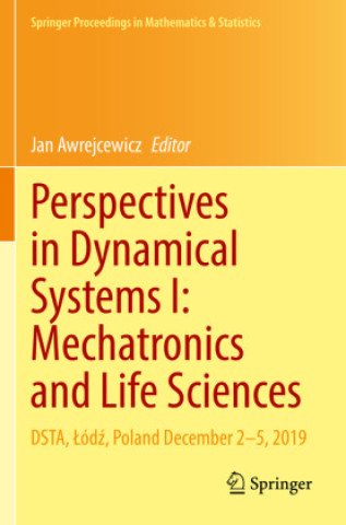 Kniha Perspectives in Dynamical Systems I: Mechatronics and Life Sciences Jan Awrejcewicz