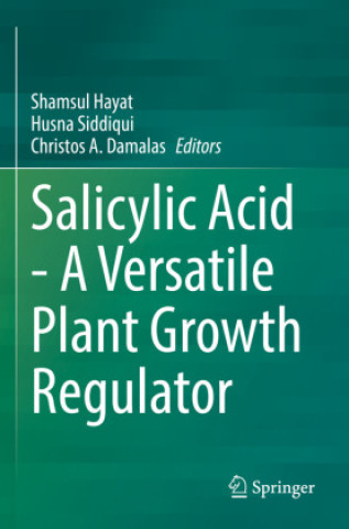 Könyv Salicylic Acid - A Versatile Plant Growth Regulator Shamsul Hayat