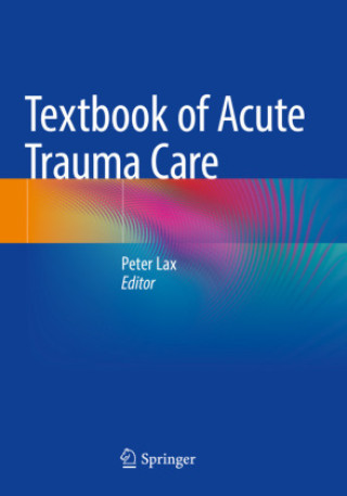 Książka Textbook of Acute Trauma Care Peter Lax