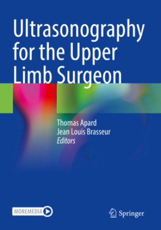 Carte Ultrasonography for the Upper Limb Surgeon Thomas Apard