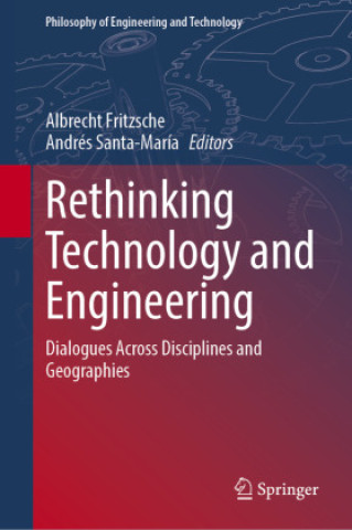 Kniha Rethinking Technology and Engineering Albrecht Fritzsche