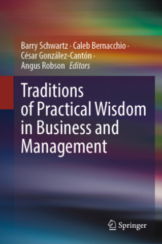 Kniha Traditions of Practical Wisdom in Business and Management Barry Schwartz