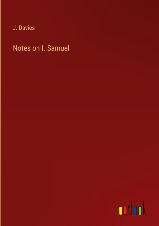 Knjiga Notes on I. Samuel J. Davies