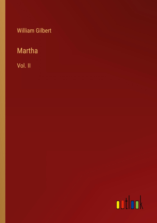 Knjiga Martha William Gilbert