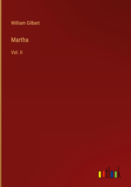 Knjiga Martha William Gilbert