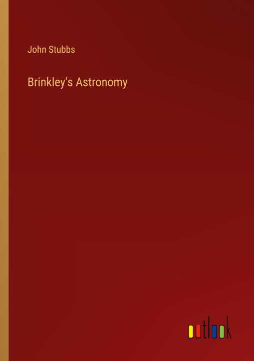 Knjiga Brinkley's Astronomy John Stubbs