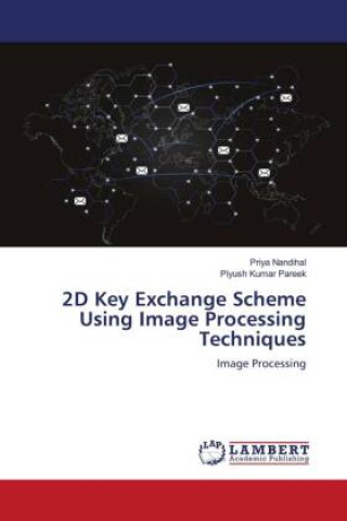 Livro 2D Key Exchange Scheme Using Image Processing Techniques Piyush Kumar Pareek