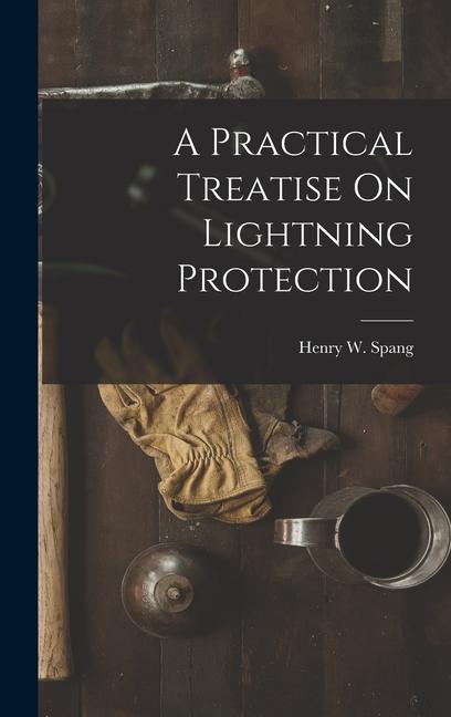 Kniha A Practical Treatise On Lightning Protection 