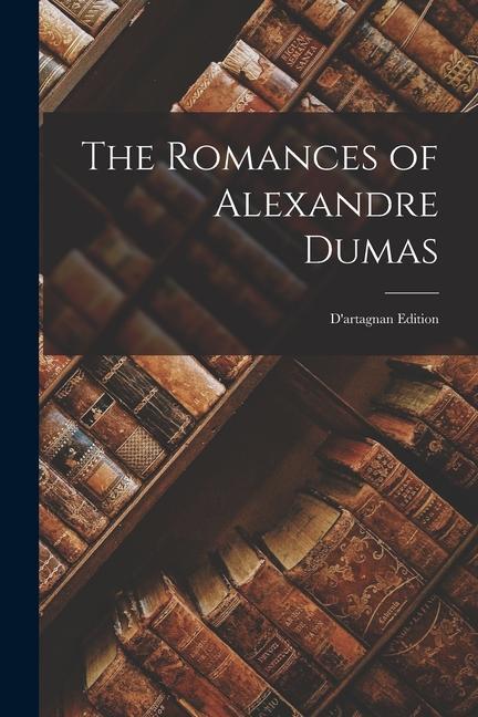 Book The Romances of Alexandre Dumas: D'artagnan Edition 