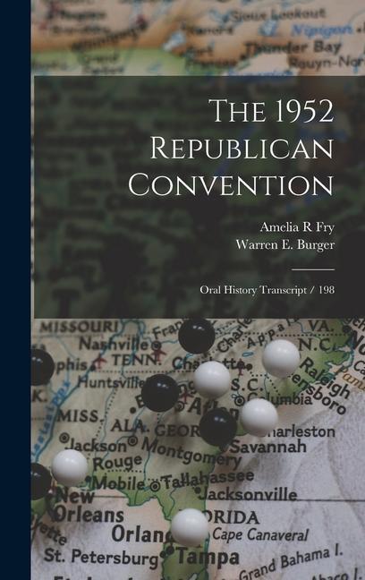Könyv The 1952 Republican Convention: Oral History Transcript / 198 Warren E. Burger