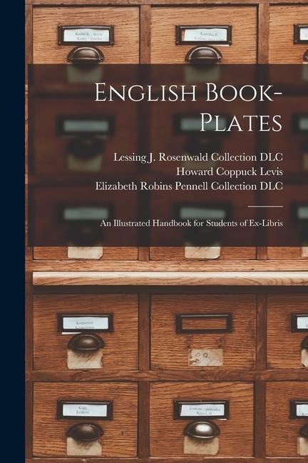 Buch English Book-plates; an Illustrated Handbook for Students of Ex-libris Elizabeth Robins Pennell Collect Dlc