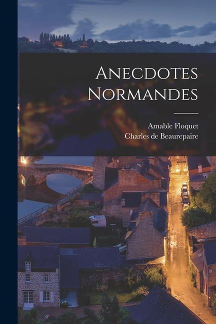 Knjiga Anecdotes Normandes Charles De Beaurepaire
