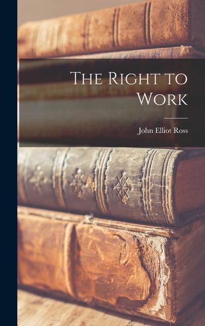Buch The Right to Work John Elliot Ross