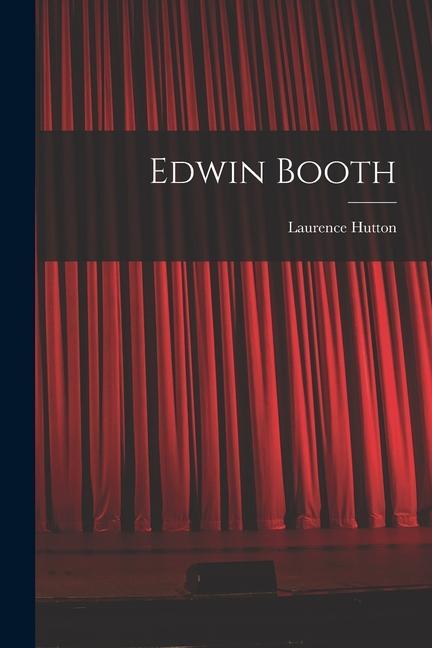 Knjiga Edwin Booth Laurence Hutton
