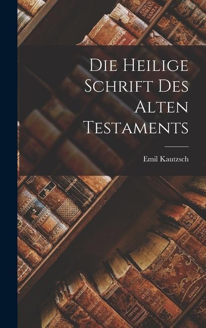 Könyv Die Heilige Schrift des Alten Testaments 
