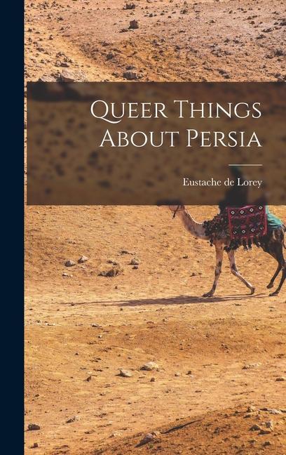 Knjiga Queer Things About Persia Lorey Eustache de