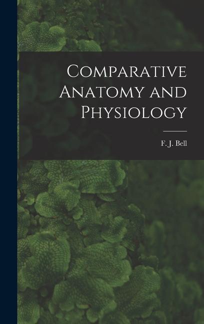 Kniha Comparative Anatomy and Physiology 