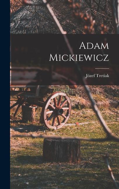 Knjiga Adam Mickiewicz Józef Tretiak