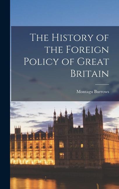 Carte The History of the Foreign Policy of Great Britain 