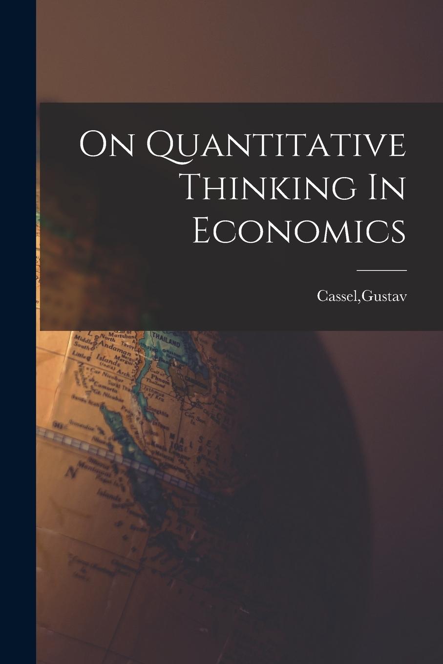 Knjiga On Quantitative Thinking In Economics Gustav Cassel