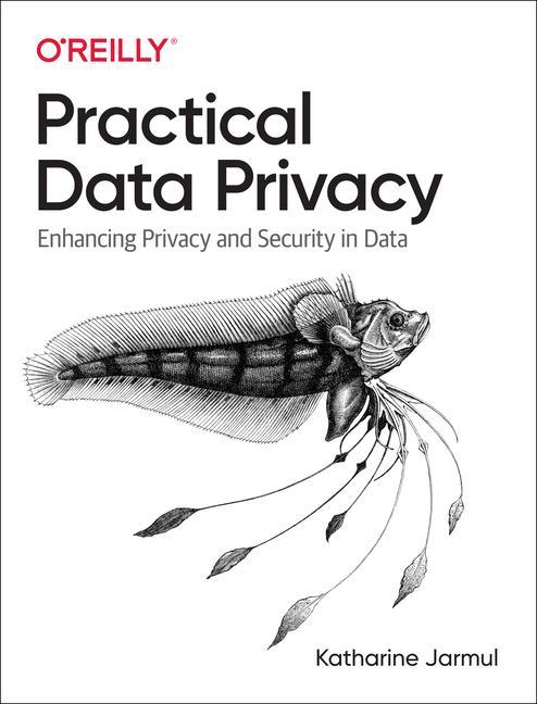 Книга Practical Data Privacy: Enhancing Privacy and Security in Data 