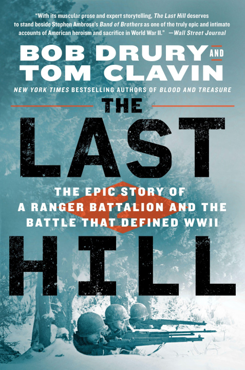 Carte The Last Hill: The Epic Story of a Ranger Battalion and the Battle That Defined WWII Tom Clavin