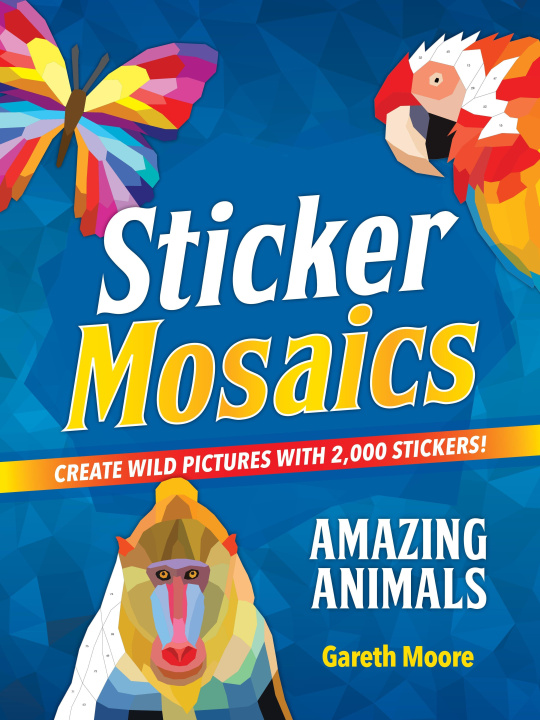 Carte Sticker Mosaics: Amazing Animals: Create Wild Pictures with 2,000 Stickers! 