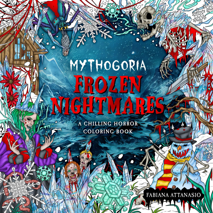 Kniha Mythogoria: Frozen Nightmares: A Chilling Horror Coloring Book 