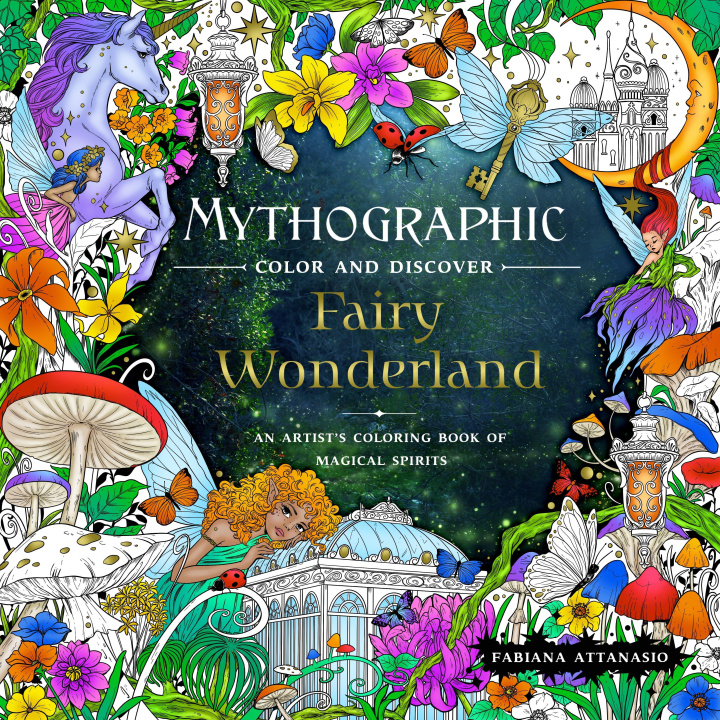 Könyv Mythographic Color and Discover: Fairy Wonderland: An Artist's Coloring Book of Magical Spirits 
