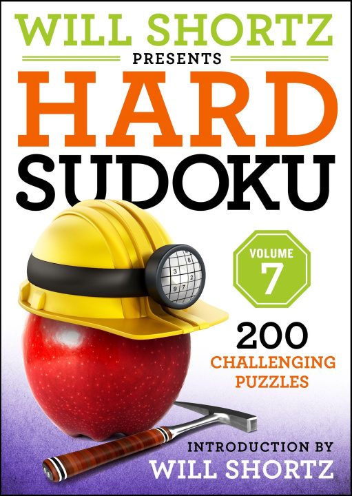 Könyv Will Shortz Presents Hard Sudoku, Volume 7: 200 Challenging Puzzles 