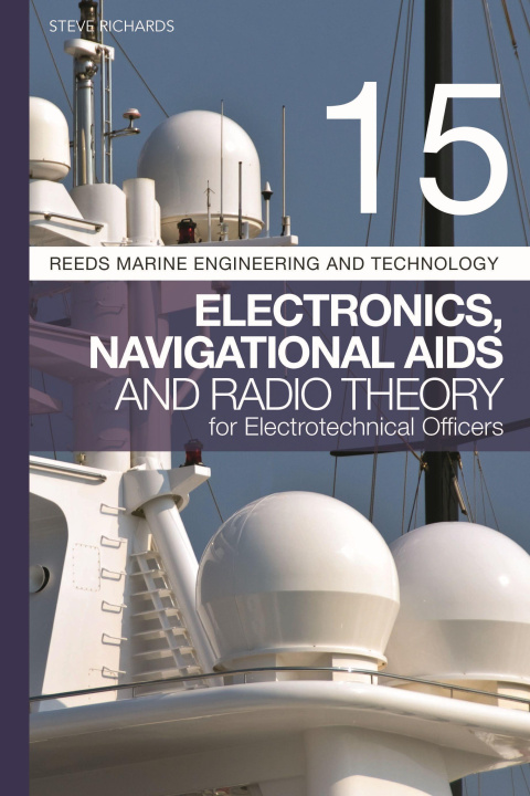 Kniha Reeds Vol 15: Electronics, Navigational AIDS and Radio Theory for Electrotechnical Officers 