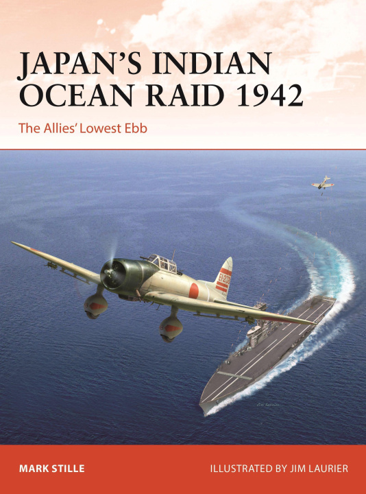 Könyv Japan's Indian Ocean Raid 1942: The Allies' Lowest Ebb 
