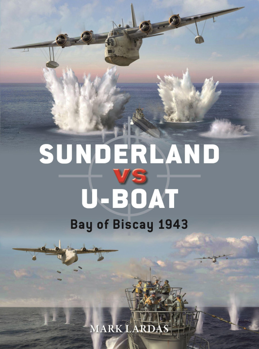Könyv Sunderland Vs U-Boat: Bay of Biscay 1943 Jim Laurier