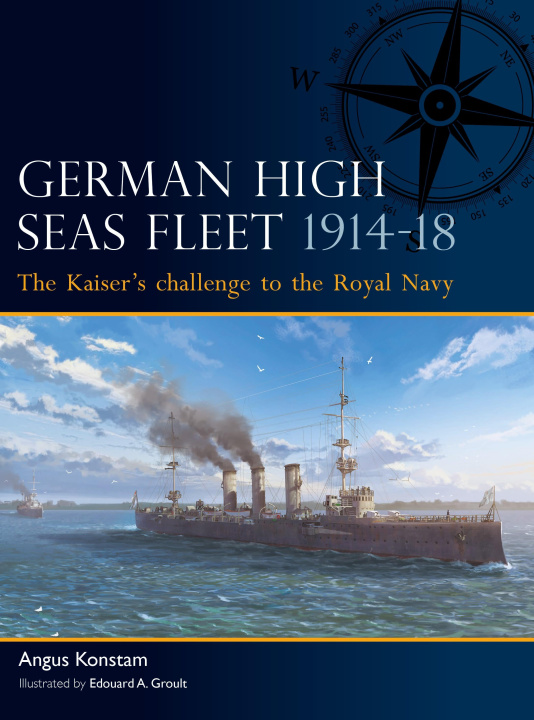 Carte German High Seas Fleet 1914-18: The Kaiser's Challenge to the Royal Navy Edouard A. Groult