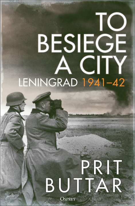 Book To Besiege a City: Leningrad 1941-42 