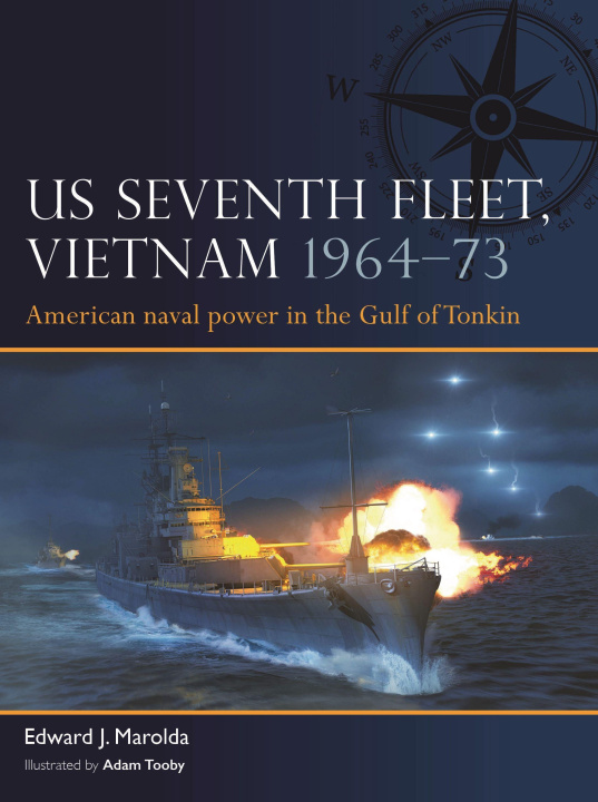 Kniha Us Seventh Fleet in Vietnam 1964-73: American Naval Power in the Tonkin Gulf Adam Tooby